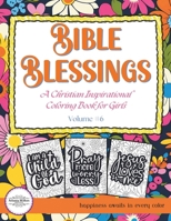 Bible Blessings Volume #6 Coloring Book: Inspirational Coloring Book with Bible Verses, Scripture and Sayings for Women, Adults, and Teens (Bible Blessings Coloring Book Series) B0CRK9B7ZP Book Cover