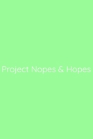 Project Nopes & Hopes Notebook: Lined Journal, 120 Pages, 6 x 9, Office Gag Gift for Boss, Pale Green Matte Finish (Project Nopes & Hopes Journal) 167355170X Book Cover