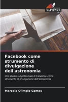 Facebook come strumento di divulgazione dell'astronomia: Uno studio sul potenziale di Facebook come strumento di divulgazione dell'astronomia 6206296962 Book Cover