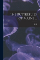 The Butterflies of Maine ... 1017429022 Book Cover