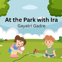 At the Park with Ira: An Interactive Picture Book for Kids About Friendship, Nature, Curiosity & Everyday Discoveries: A Heartwarming Interactive ... (Apush Tapush story books for kids) 1997078015 Book Cover