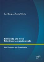 Filmfonds und neue Filmfinanzierungskonzepte 3656564795 Book Cover