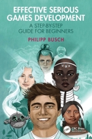 Effective Serious Games Development: A Step-by-step Guide for Beginners 1032610131 Book Cover