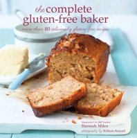 The Complete Gluten-free Baker: More than 100 deliciously gluten-free recipes 1849757623 Book Cover