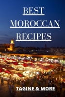 BEST  MOROCCAN RECIPES TAGINE & MORE B087R6PCSB Book Cover