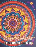 Easy Mandalas Coloring Book: New and Exciting Designs Suitable for All Ages B0CPPWSSQM Book Cover