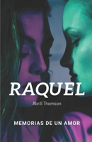 RAQUEL, memorias de un amor: novela de romance lésbico B089TS15ZW Book Cover