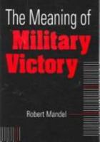 The Meaning of Military Victory 1588264483 Book Cover