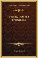 Buddha, Truth and Brotherhood 0766177815 Book Cover