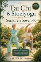 Tai Chi & Stoelyoga voor senioren ouder dan 60 (Dutch Edition) B0H65QJY4P Book Cover