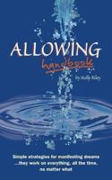 Allowing Handbook: Simple Strategies for Manifesting Dreams... They Work on Everything, All the Time, No Matter What 0615649440 Book Cover