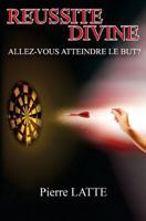 Reussite Divine 1535097159 Book Cover