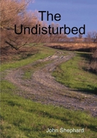 Undisturbed 0244492182 Book Cover