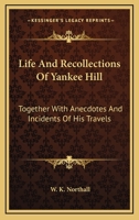 Life and Recollections of Yankee Hill 1363633759 Book Cover