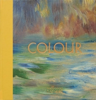 Colour (The Wonder of Art) 1857097459 Book Cover