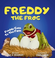 Freddy The Frog: Freddy Goes To The Farm (The Adventures of Freddy the Frog) B0HB5WXWWP Book Cover