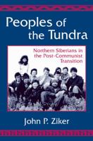 Peoples of the Tundra: Northern Siberians in the Post-Communist Transition 1577662121 Book Cover