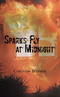Sparks Fly at Midnight 1480882003 Book Cover