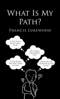 What Is My Path? 1543770150 Book Cover