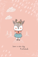 Notebook Journal: Have a Nice Day Gratitude Journal Notebook Diary Record for Children Girls Teens With Daily Prompts to Writing and Practicing . 6x9 120 Pages (Planner Diary Notebook) 1676424768 Book Cover