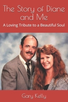 The Story of Diane and Me: A Loving Tribute to a Beautiful Soul B08VM687R8 Book Cover