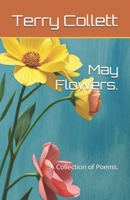 May Flowers.: A Collection of Poems. B089LCBVXC Book Cover