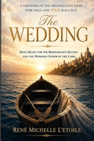 The Wedding: Being Ready for the Bridegroom’s Return and the Marriage Supper of the Lamb B0HGGB4K7V Book Cover