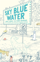 Sky Blue Water: Great Stories for Young Readers 0816698767 Book Cover