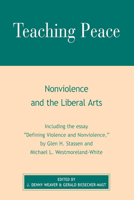 Teaching Peace: Nonviolence and the Liberal Arts 0742514579 Book Cover