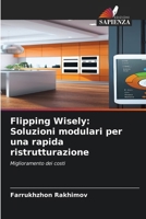Flipping Wisely: Soluzioni modulari per una rapida ristrutturazione 6209420605 Book Cover