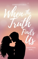When the Truth Finds Us 1069761168 Book Cover