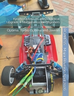 Kyosho Optima RC 4WD Practical Upgrade & Maintenance for Beginners: Optima, Turbo Optima and Javelin B0CTZK8BQV Book Cover