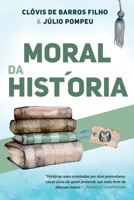 Moral da história: Histórias reais orientadas por dois pensadores; casos vivos de quem pretende sair mais forte de dilemas morais. 6587885233 Book Cover