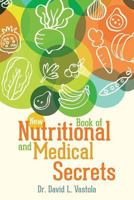 New Book of Nutritional and Medical Secrets 1537684353 Book Cover