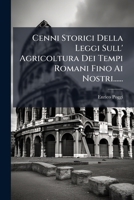 Cenni Storici Della Leggi Sull' Agricoltura Dei Tempi Romani Fino Ai Nostri...... 1273591097 Book Cover