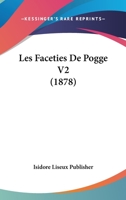 Les Faceties De Pogge V2 (1878) 1160172412 Book Cover