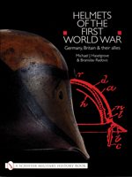 Helmets of the First World War: Germany, Britain & their Allies 0764310208 Book Cover