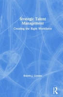 Strategic Talent Management: Creating the Right Workforce 0367427362 Book Cover