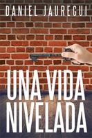 Una Vida Nivelada 1524566527 Book Cover