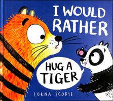 I Would Rather Hug A Tiger (HB) 0702314331 Book Cover