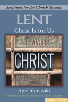 Christ Is for Us [large Print]: A Lenten Study Based on the Revised Common Lectionary 1501820559 Book Cover