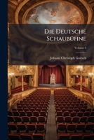 Die Deutsche Schaubuhne: Nach Den Regeln Der Alten Griechen Und Romer Eingerichtet, Volume 2 1245082612 Book Cover