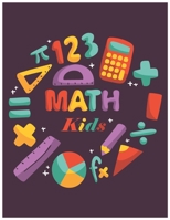 Math Kids: Math Practice Problems Addition and Subtraction Single Digit Facts, Double Digits, Triple Digits, Arithmetic and Grades 1-3 B08GBHDVBM Book Cover
