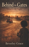 BEHIND THE GATES: Terror In The Night B0H7YVVRK6 Book Cover