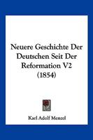 Neuere Geschichte Der Deutschen Seit Der Reformation V2 (1854) 1160203326 Book Cover