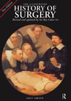 The Illustrated History of Surgery 0517665743 Book Cover