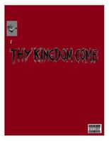 Thy Kingdom Come: Issue 1 Time Has Change 1494286335 Book Cover