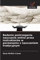 Badanie postrzegania nauczania online przez instruktorów w porównaniu z nauczaniem tradycyjnym (Polish Edition) 6208637619 Book Cover