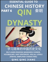 Essential Guide to Chinese History (Part 6)- Qin Dynasty, Large Print Edition, Self-Learn Reading Mandarin Chinese, Vocabulary, Phrases, Idioms, Easy ... Simplified Characters B0C48GKZXS Book Cover