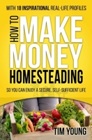 How to Make Money Homesteading 1502786052 Book Cover